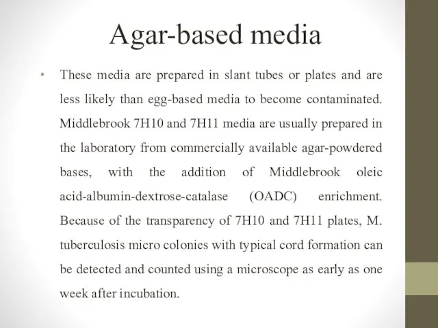 Agar-based media These media are prepared in slant tubes or plates