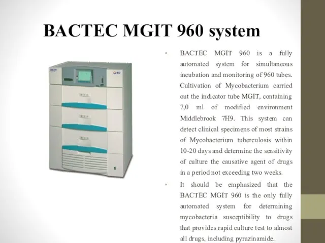 BACTEC MGIT 960 system BACTEC MGIT 960 is a fully automated