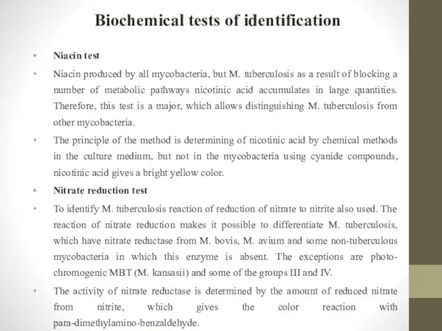 Biochemical tests of identification Niacin test Niacin produced by all mycobacteria,