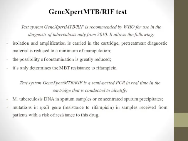 GeneXpertMTB/RIF test Test system GeneXpertMTB/RIF is recommended by WHO for use