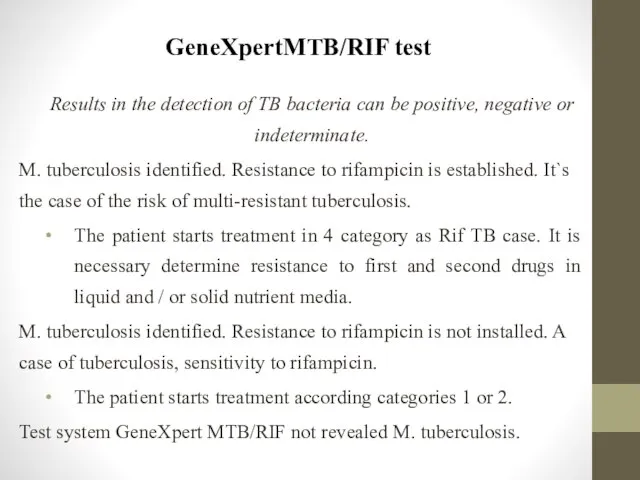 GeneXpertMTB/RIF test Results in the detection of TB bacteria can be