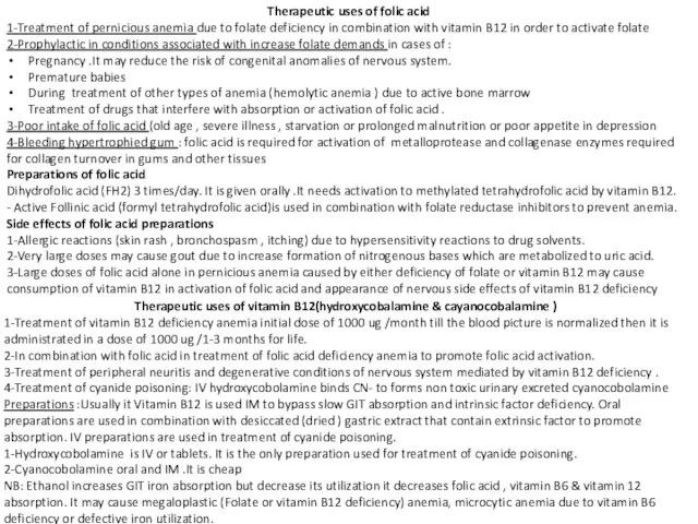 Therapeutic uses of folic acid 1-Treatment of pernicious anemia due to