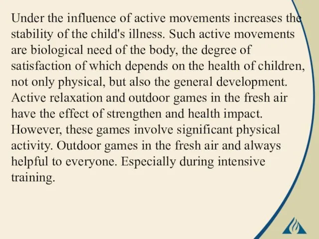 Under the influence of active movements increases the stability of the