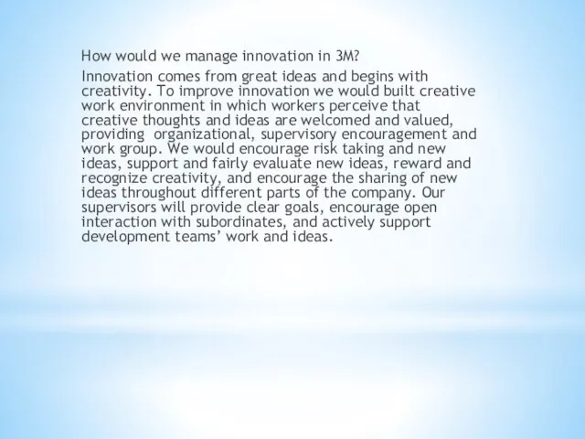 How would we manage innovation in 3M? Innovation comes from great