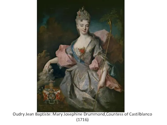 Oudry Jean Baptiste: Mary Josephine Drummond,Countess of Castilblanco (1716)