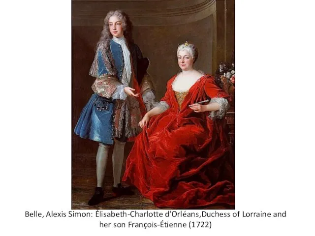 Belle, Alexis Simon: Élisabeth-Charlotte d'Orléans,Duchess of Lorraine and her son François-Étienne (1722)