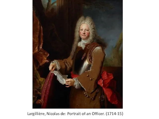 Largillière, Nicolas de: Portrait of an Officer. (1714-15)