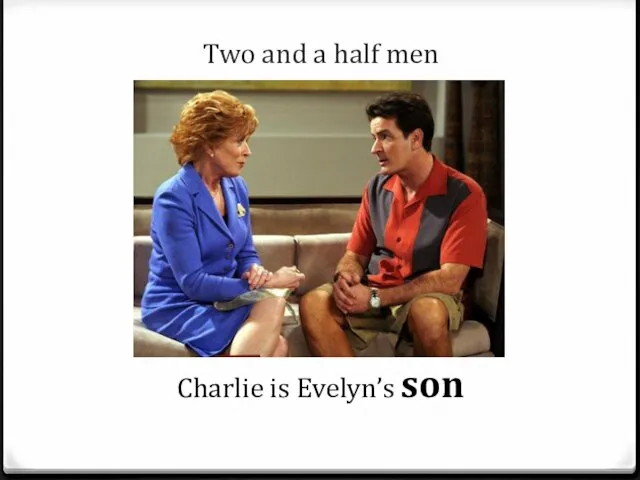 Two and a half men Charlie is Evelyn’s son