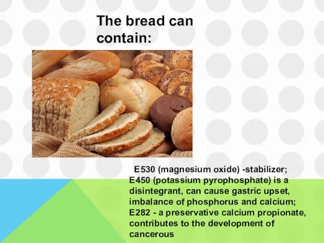 E530 (magnesium oxide) -stabilizer; E450 (potassium pyrophosphate) is a disintegrant, can