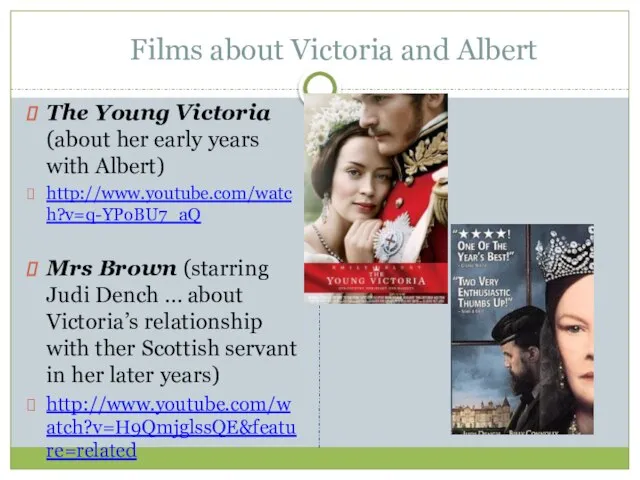 Films about Victoria and Albert The Young Victoria (about her early