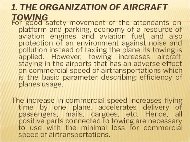 1. THE ORGANIZATION OF AIRCRAFT TOWING For good safety movement of