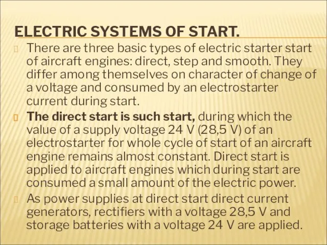 ELECTRIC SYSTEMS OF START. There are three basic types of electric