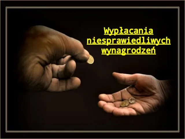 Wypłacania niesprawiedliwych wynagrodzeń