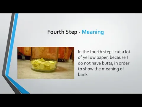 Fourth Step - Meaning In the fourth step I cut a