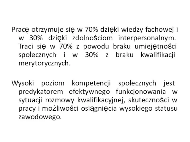 Pracę otrzymuje się w 70% dzięki wiedzy fachowej i w 30%