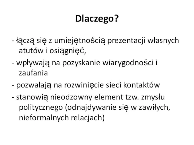 Dlaczego? - łączą się z umiejętnością prezentacji własnych atutów i osiągnięć,