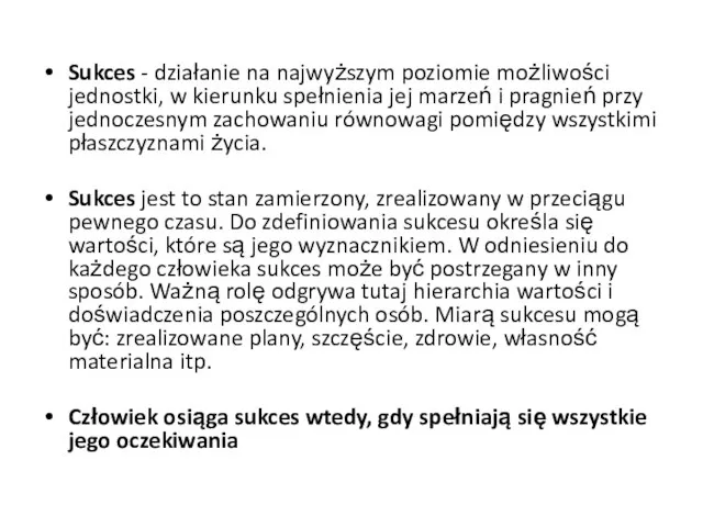 Sukces - działanie na najwyższym poziomie możliwości jednostki, w kierunku spełnienia