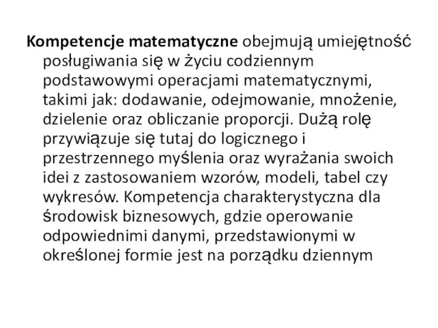 Kompetencje matematyczne obejmują umiejętność posługiwania się w życiu codziennym podstawowymi operacjami