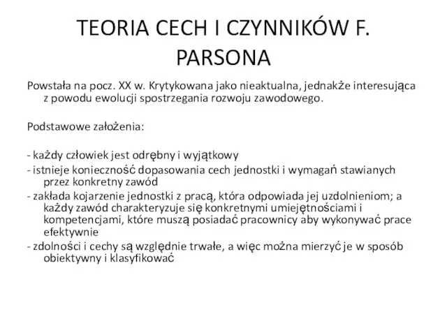 TEORIA CECH I CZYNNIKÓW F. PARSONA Powstała na pocz. XX w.