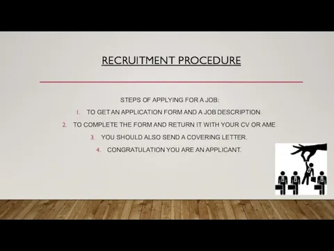 RECRUITMENT PROCEDURE STEPS OF APPLYING FOR A JOB: TO GET AN