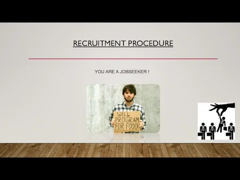 RECRUITMENT PROCEDURE YOU ARE A JOBSEEKER !