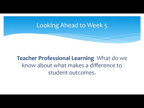 Teacher Professional Learning What do we know about what makes a