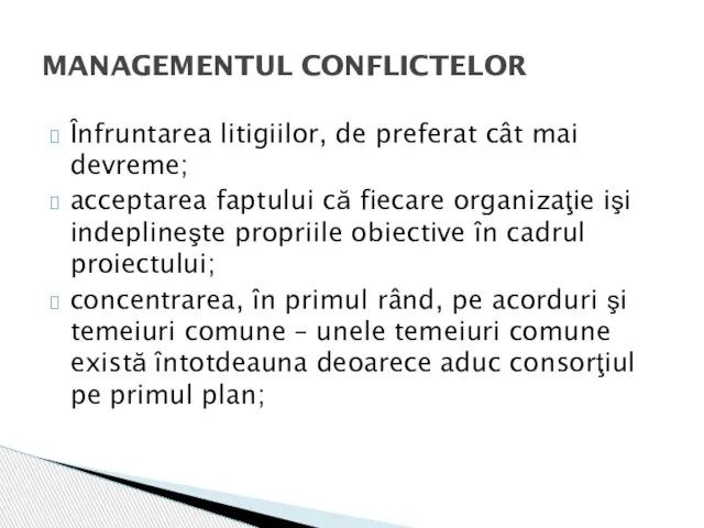 Înfruntarea litigiilor, de preferat cât mai devreme; acceptarea faptului că fiecare