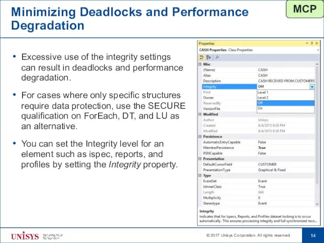 Minimizing Deadlocks and Performance Degradation Excessive use of the integrity settings