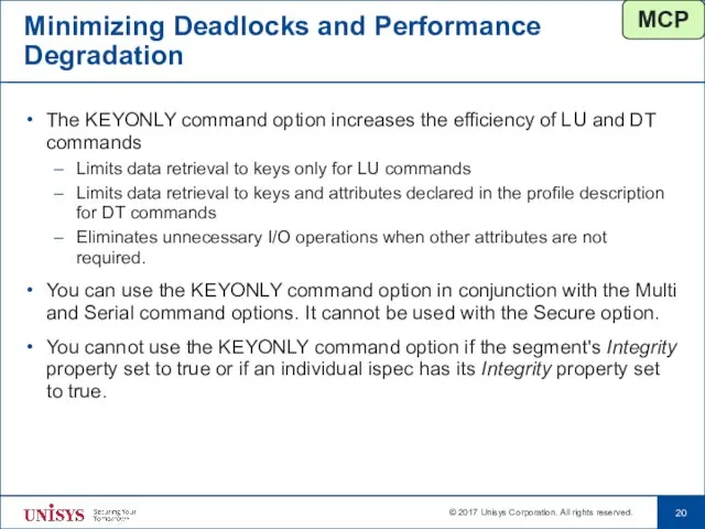 Minimizing Deadlocks and Performance Degradation The KEYONLY command option increases the