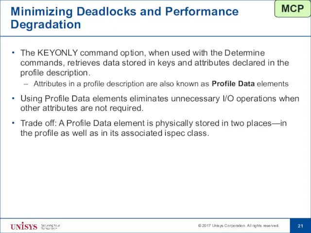 Minimizing Deadlocks and Performance Degradation The KEYONLY command option, when used