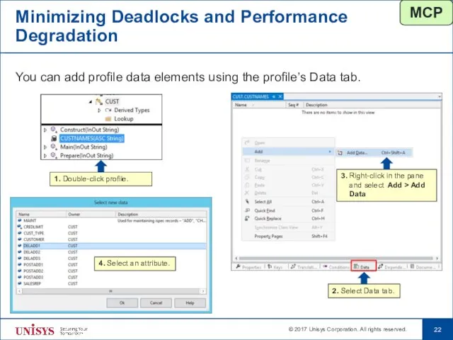 Minimizing Deadlocks and Performance Degradation You can add profile data elements