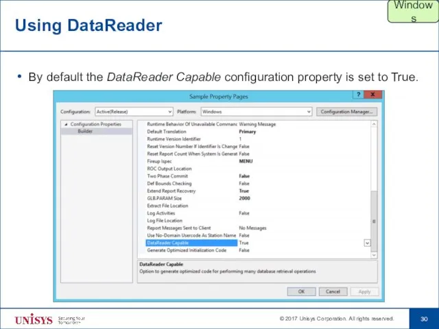 Using DataReader By default the DataReader Capable configuration property is set to True. Windows