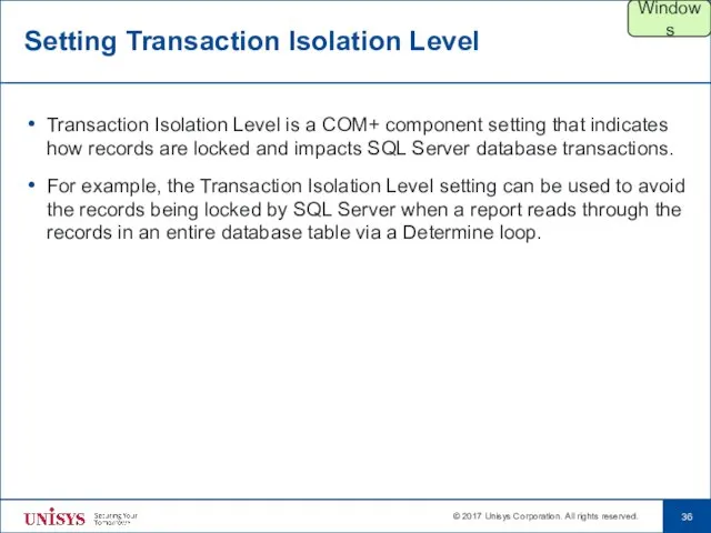 Setting Transaction Isolation Level Transaction Isolation Level is a COM+ component