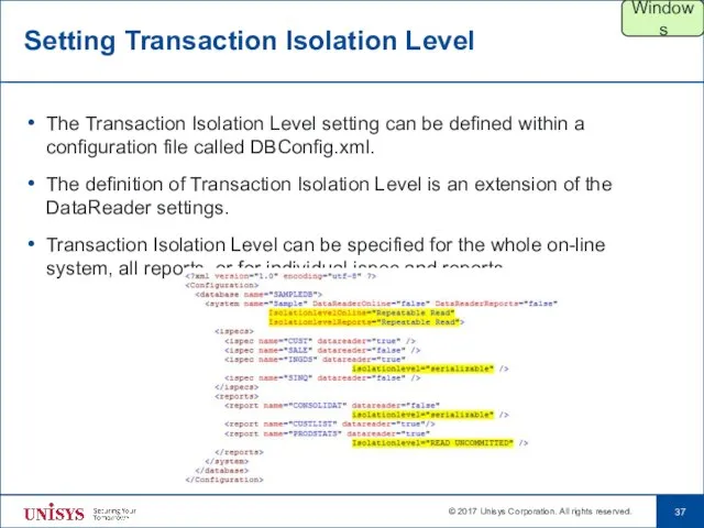 Setting Transaction Isolation Level The Transaction Isolation Level setting can be