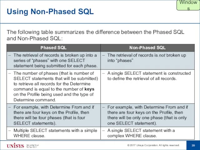 Using Non-Phased SQL The following table summarizes the difference between the