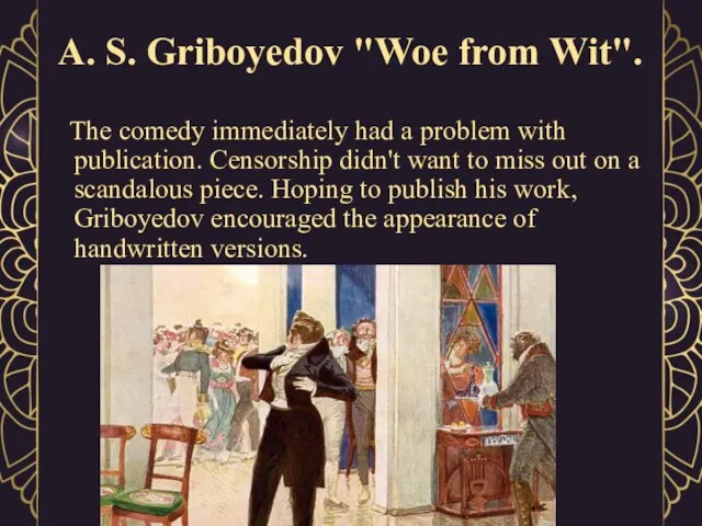 А. S. Griboyedov "Woe from Wit". The comedy immediately had a