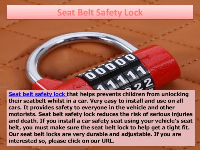 Seat Belt Safety Lock Seat belt safety lock that helps prevents