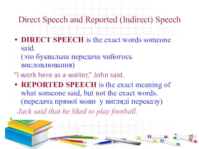 Direct Speech and Reported (Indirect) Speech DIRECT SPEECH is the exact