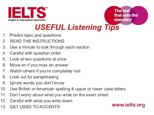 USEFUL Listening Tips Predict topic and questions READ THE INSTRUCTIONS Use