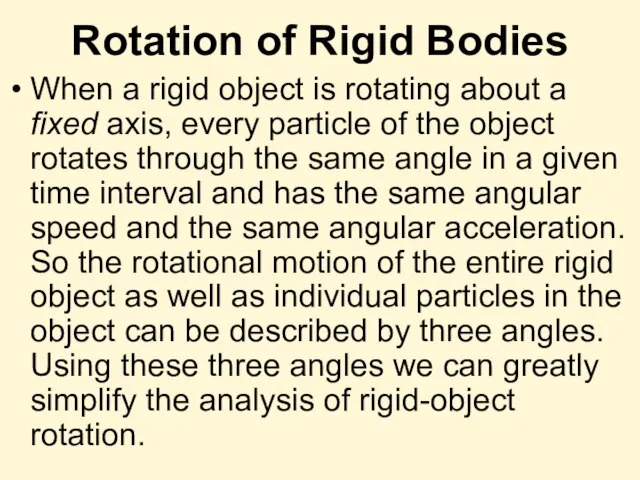 Rotation of Rigid Bodies When a rigid object is rotating about