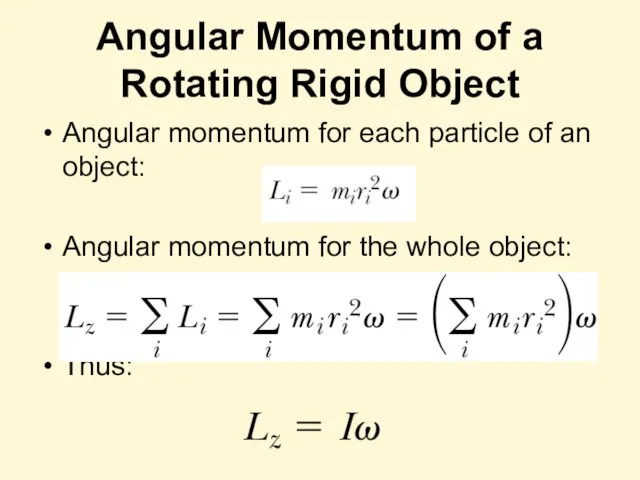 Angular Momentum of a Rotating Rigid Object Angular momentum for each