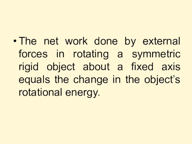 The net work done by external forces in rotating a symmetric