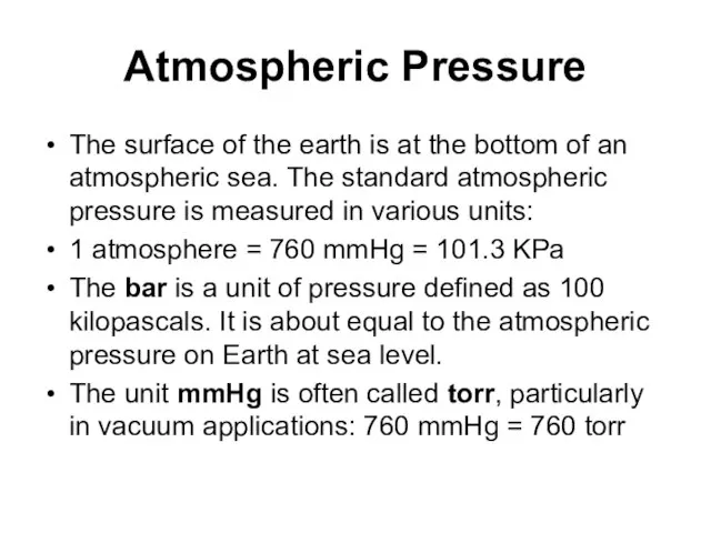 Atmospheric Pressure The surface of the earth is at the bottom