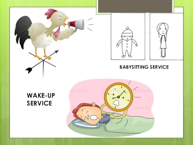 WAKE-UP SERVICE BABYSITTING SERVICE