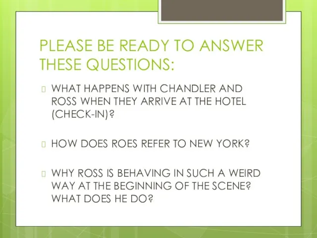 PLEASE BE READY TO ANSWER THESE QUESTIONS: WHAT HAPPENS WITH CHANDLER