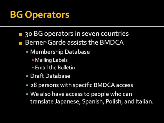 BG Operators 30 BG operators in seven countries Berner-Garde assists the