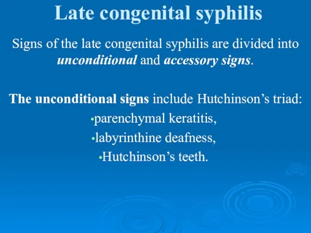 Late congenital syphilis Signs of the late congenital syphilis are divided