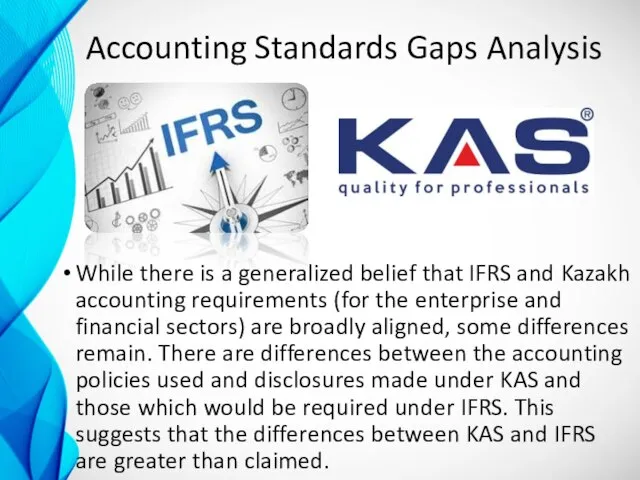 Accounting Standards Gaps Analysis While there is a generalized belief that