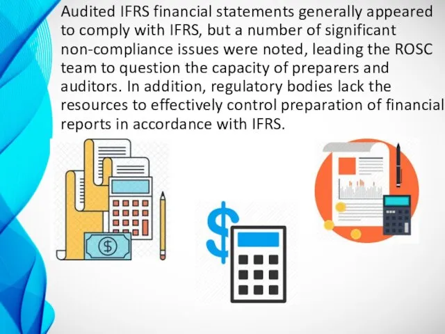 Audited IFRS financial statements generally appeared to comply with IFRS, but
