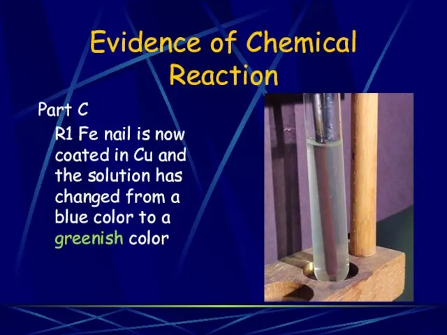Evidence of Chemical Reaction Part C R1 Fe nail is now